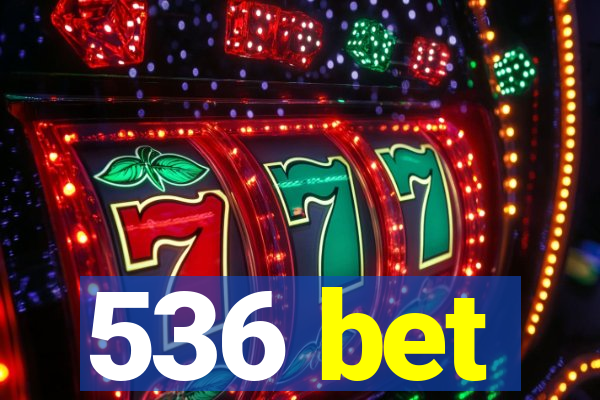 536 bet